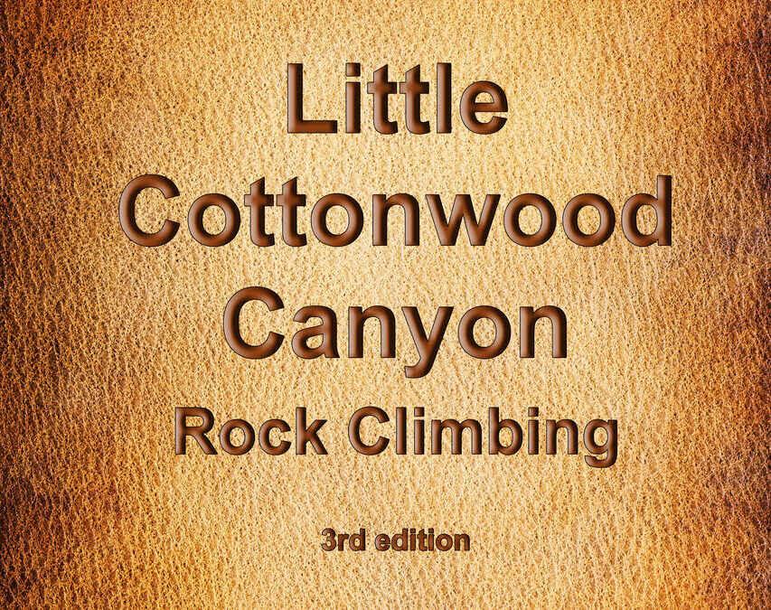 Little Cottonwood Rock Climbing Guidebook