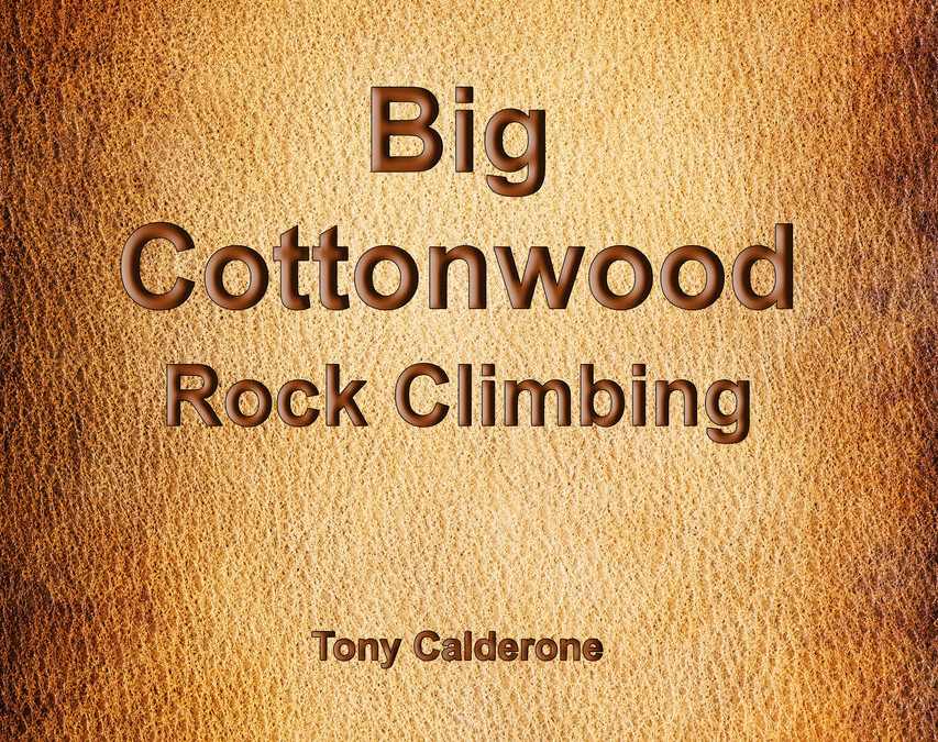 Big Cottonwood Rock Climbing Guidebook