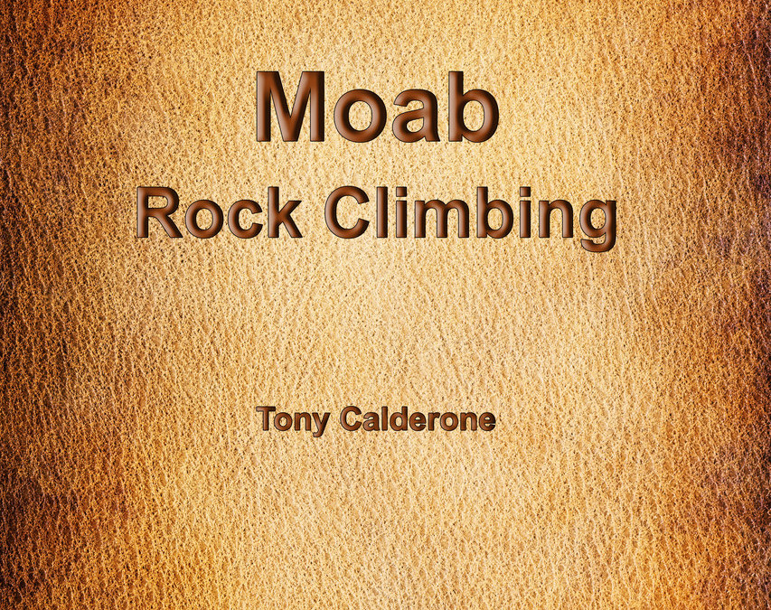 Moab Rock Climbing Guidebook