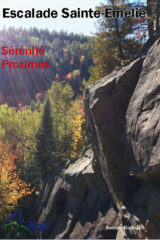 Québec: Escalade Sainte-Émélie (Proximus et Sérénité) Rock Climbing Guidebook