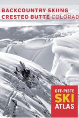 Backcountry Skiing: Crested Butte, Colorado Guidebook