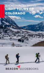 Backcountry Skiing: Colorado Light Tours Guidebook