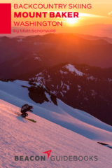 Backcountry Skiing: Mount Baker, Washington Guidebook
