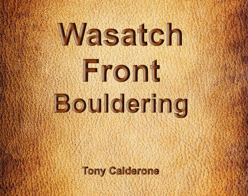 Wasatch Front Bouldering Guidebook