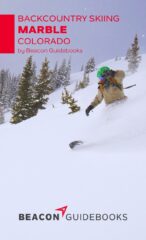 Backcountry Skiing: Marble, Colorado Guidebook