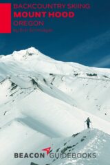 Backcountry Skiing: Mount Hood, Oregon Guidebook