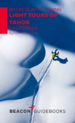 Backcountry Skiing: Tahoe California Light Tours Guidebook